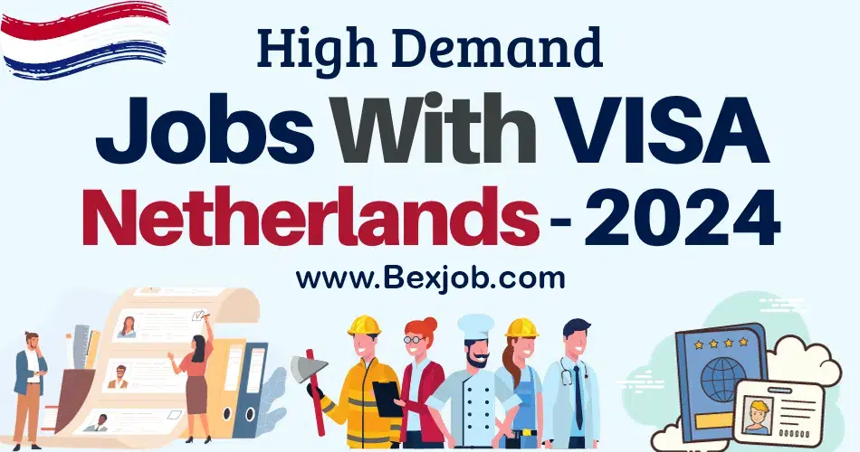 High Demand Netherlands Jobs 2024 With Dutch Work VISA and Approved Employers List