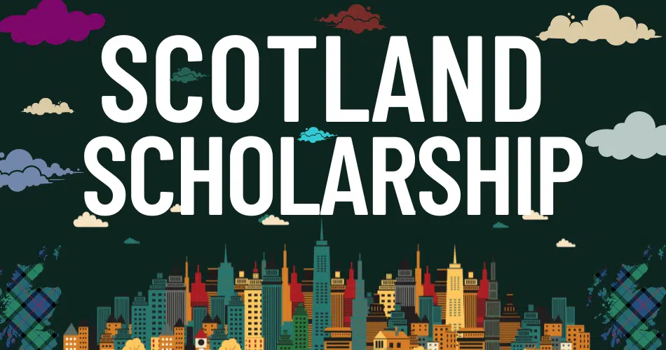 Scotland Saltire Scholarship | Fully Funded Scholarships 2024 for International Students