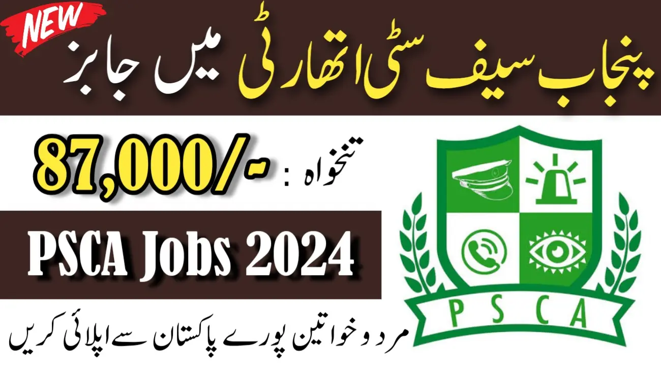 Punjab Safe Cities Authority PSCA Jobs 2024 | Latest Govt Jobs in Pakistan