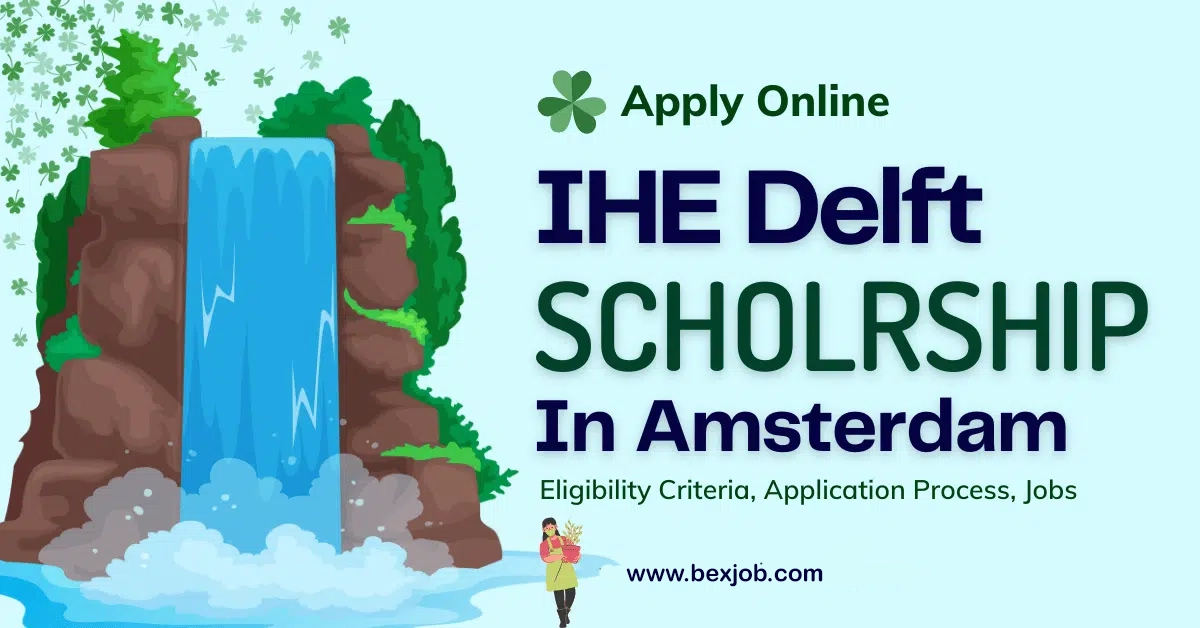 IHE Delft Blue Scholarships in Amsterdam 2024